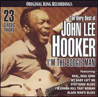 John Lee Hooker : The Very Best of John Lee Hooker: I'm the Boogie Man